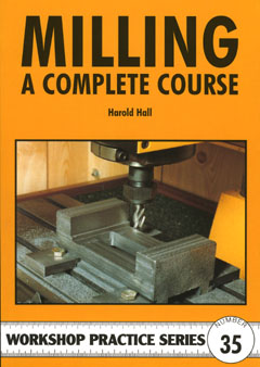 Milling - A Complete Course by Harold Hall (35) Milling - A Complete Course by Harold Hall (35)